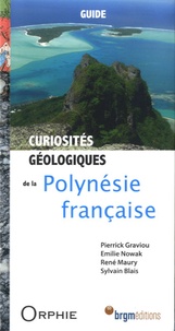 Pierrick Graviou et Emilie Nowak - Curiosités géologiques de la Polynésie française.