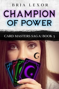  Bria Lexor - Champion of Power - Card Masters Saga, #3.