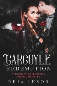  Bria Lexor - Gargoyle Redemption - The Gargoyle Redemption Trilogy, #1.