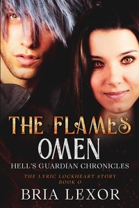  Bria Lexor - The Flames Omen - The Lyric Lockheart Story.