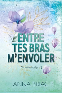 Entre tes bras m'envoler
