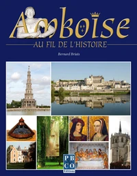 Amboise au fil de l'Histoire