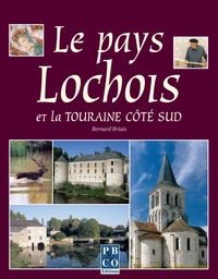 Le Pays Lochois et la TOURAINE côté sud