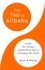 The Tao of Alibaba. Inside the Chinese Digital Giant That Is Changing the World