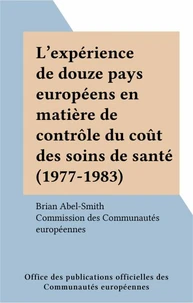 L'expérience de douze pays européens en matière de contrôle du coût des soins de santé (1977-1983)