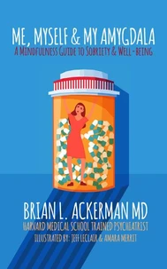 Me, Myself &amp; My Amygdala