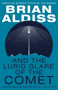 Brian Aldiss - And the Lurid Glare of the Comet.
