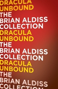 Brian Aldiss - Dracula Unbound.