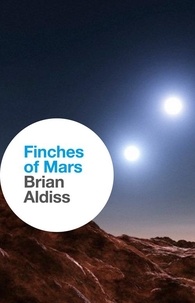 Brian Aldiss - Finches of Mars.