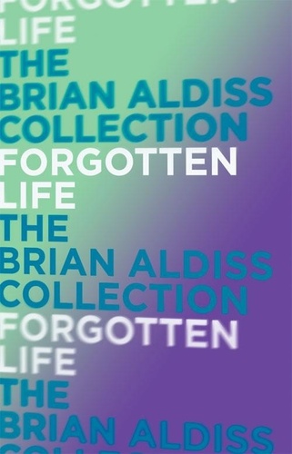 Brian Aldiss - Forgotten Life.