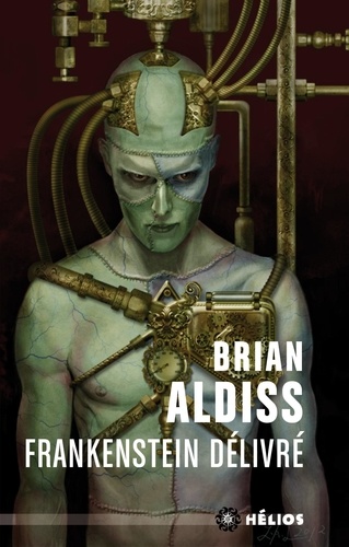 Brian Aldiss - Frankenstein délivré - Ou Le nouveau Prométhée déchaîné.