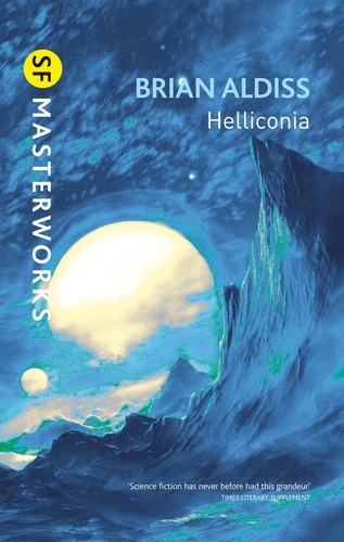 Helliconia. Helliconia Spring, Helliconia Summer, Helliconia Winter
