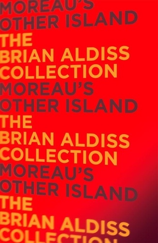 Brian Aldiss - Moreau’s Other Island.