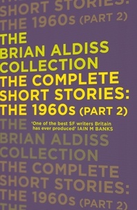 Brian Aldiss - The Complete Short Stories: The 1960s (Part 2).
