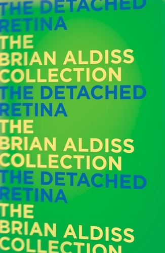 Brian Aldiss - The Detached Retina.
