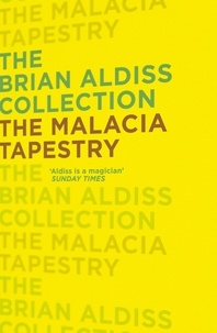 Brian Aldiss - The Malacia Tapestry.