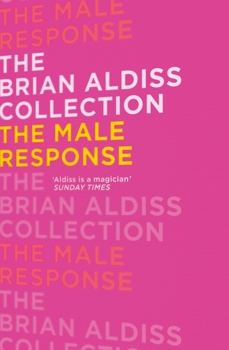 Brian Aldiss - The Male Response.