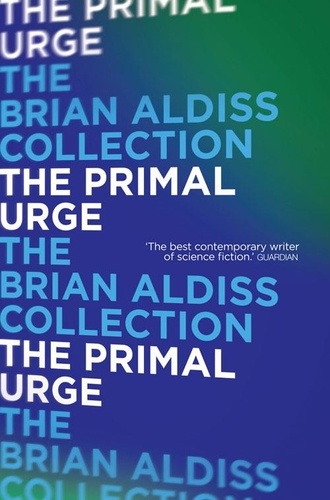 Brian Aldiss - The Primal Urge.