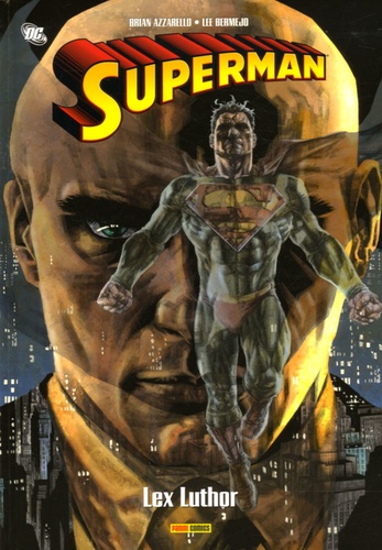 Brian Azzarello et Lee Bermejo - Superman  : Lex Luthor.