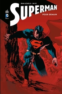 Brian Azzarello et Jim Lee - Superman - Pour demain - Intégrale.