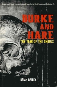 Brian Bailey - Burke and Hare - The Year of the Ghouls.