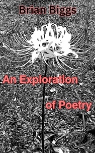  Brian Biggs - An Exploration of Poetry.