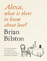 Brian Bilston - Alexa, what is there to know about love?.