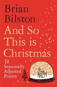 Brian Bilston - And So This is Christmas - 51 Seasonally Adjusted Poems.