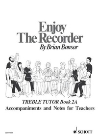 Brian Bonsor - Enjoy the Recorder - A Comprehensive Tutor Book for Groups, Individuals, or Self-learning. treble recorder and piano. Livre du professeur..