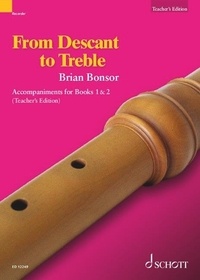 Brian Bonsor - From Descant to Treble - treble recorder and piano. Livre du professeur..