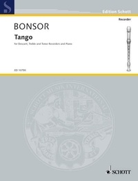 Brian Bonsor - Edition Schott  : Tango - 3 recorders (SAT) and piano. Partition et parties..