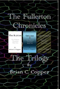 The Fullerton Chronicles * The Trilogy