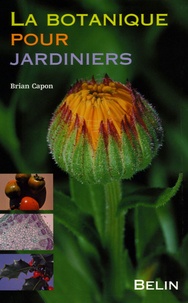 Brian Capon - La botanique pour les jardiniers.