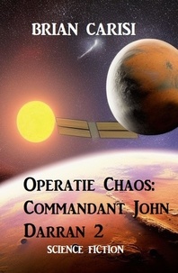  Brian Carisi - Operatie Chaos: Commandant John Darran 2.