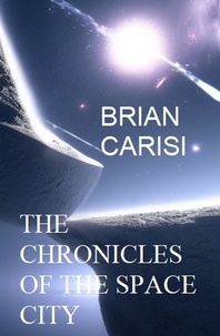  Brian Carisi - The Chronicles Of The Space City.