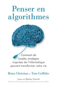 Pdf à télécharger gratuitement Penser en algorithmes (French Edition) par Brian Christian, Tom Griffiths, Daniel Jean, Martin Vetterli ePub PDF
