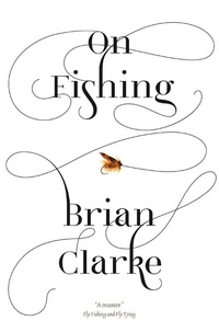Brian Clarke - On Fishing.