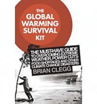 Brian Clegg - The Global Warming Survival Kit.