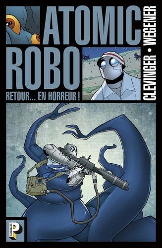 Atomic Robo Tome 3 Retour... en horreur !