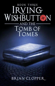 Irving Wishbutton and the Tomb of Tomes