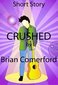  Brian Comerford - Short Story - Crushed.