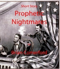  Brian Comerford - Short Story - Prophetic Nightmares.
