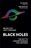 Brian Cox et Jeff Forshaw - Black Holes - The Key to Understanding the Universe.