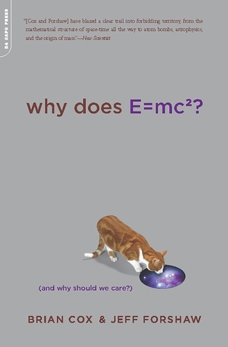 Why Does E=mc2?. (And Why Should We Care?)