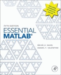 Brian D. Hahn et Dan Valentine - Essential Matlab for Engineers and Scientists.