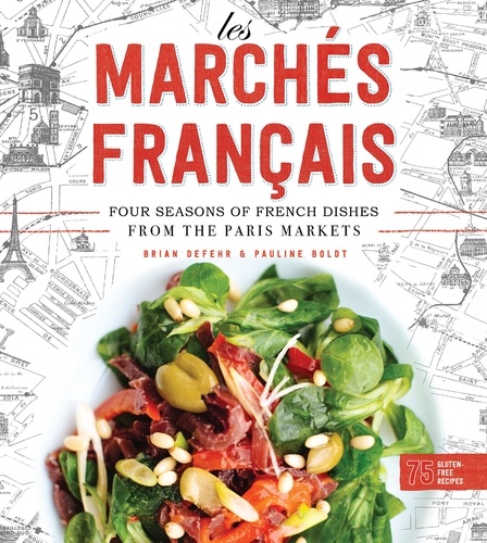 Les MarchEs Francais: Four Seasons of French Dishes from the Paris Markets /anglais