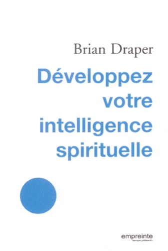 Brian Draper - Développez votre intelligence spirituelle.
