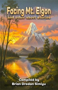 Facing Mt. Elgon and Other Short Stories