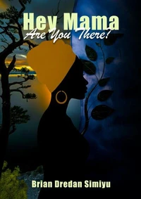 Hey Mama; Are You There?