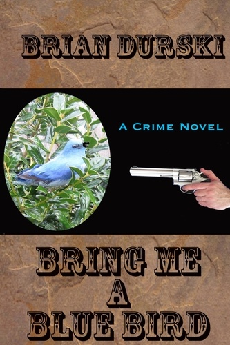  Brian Durski - Bring Me A Bluebird.